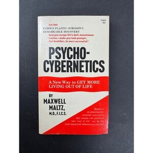 Psycho Cybernetics A New Way To Get More Living Out Of Life Maxwell Maltz 1969